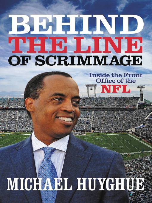 Title details for Behind the Line of Scrimmage by Michael Huyghue - Available